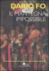Il Mantegna impossibile. Ediz. illustrata - Dario Fo - Libro Franco Cosimo Panini 2006 | Libraccio.it