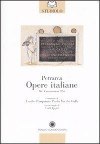 Petrarca. Opere italiane. Ms. Casanatense 924 - Francesco Petrarca - Libro Franco Cosimo Panini 2006, Studiolo | Libraccio.it