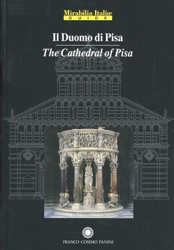 Duomo di Pisa. Guida. Ediz. italiana e inglese  - Libro Franco Cosimo Panini 2007, Mirabilia Italiae. Guide | Libraccio.it