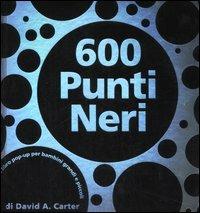 Seicento punti neri. Libro pop-up. Ediz. illustrata - David A. Carter - Libro Franco Cosimo Panini 2007 | Libraccio.it