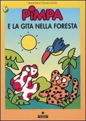 Pimpa e la gita nella foresta. Ediz. illustrata
