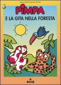 Pimpa e la gita nella foresta. Ediz. illustrata - Altan - Libro Franco Cosimo Panini 2007, Le due lune a colori | Libraccio.it