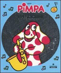 Pimpa. I pesciolini. Ediz. illustrata. Con CD Audio - Altan - Libro Franco Cosimo Panini 2007 | Libraccio.it
