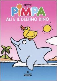 Pimpa, Alì e il delfino Dino. Ediz. illustrata - Altan - Libro Franco Cosimo Panini 2007, Le lune magiche | Libraccio.it