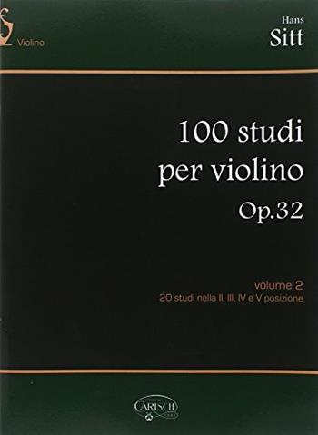 100 studi op.32 per violino. Vol. 2 - Hans Sitt - Libro Carisch 2017 | Libraccio.it