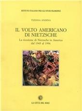 Il volto americano di Nietzsche. La ricezione di Nietzsche in America dal 1945 al 1996