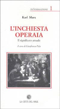 L' inchiesta operaia. Il significato attuale - Karl Marx - Libro La Città del Sole 2006, In/formazione | Libraccio.it