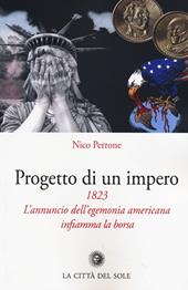 Progetto di un impero. 1823. L'annuncio dell'egemonia americana infiamma la borsa