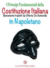 I principi fondamentali della Costituzione italiana liberamente tradotti da Vittorio De Asmundis in napoletano