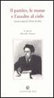 Il partito, le masse e l'assalto al cielo - Pietro Secchia - Libro La Città del Sole 2006 | Libraccio.it