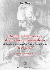 Risultati del processo di produzione immediato. Il «capitolo sesto inedito» del primo libro de «Il capitale»