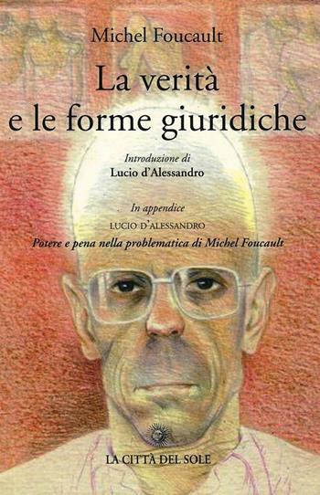 La verità e le forme giuridiche - Michel Foucault - Libro La Città del Sole 2008 | Libraccio.it