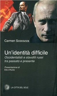 Un' identità difficile - Carmen Scocozza - Libro La Città del Sole 2007 | Libraccio.it