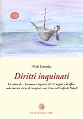 Diritti inquinati. Un mare di... promesse, inganni, diritti negati e di affari nella recente storia dei trasporti marittimi nel golfo di Napoli