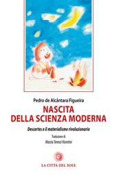 Nascita della scienza moderna. Descartes e il materialismo rivoluzionario