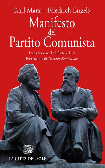 Manifesto del Partito Comunista - Karl Marx, Friedrich Engels - Libro La Città del Sole 2020 | Libraccio.it