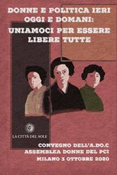 Donne e politica ieri oggi e domani: uniamoci per essere libere tutte. Convegno nazionale (Milano, 3 ottobre 2020)