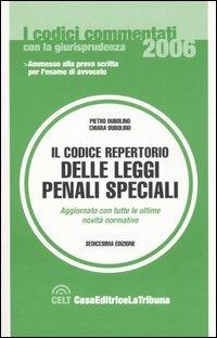Il codice repertorio delle leggi penali speciali - Pietro Dubolino, Chiara Dubolino - Libro La Tribuna 2006, I codici commentati con la giurisprudenza | Libraccio.it
