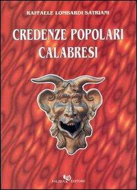 Credenze popolari calabresi - Raffaele Lombardi Satriani - Libro Falzea 2008, Melusina | Libraccio.it