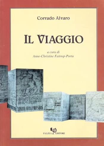 Il viaggio. Memoria e vita: poesie grigioverdi - Corrado Alvaro - Libro Falzea 1999, Melusina | Libraccio.it