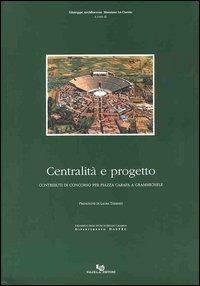 Centralità e progetto. Contributi di concorso per piazza Carafa a Grammichele - Giuseppe Arcidiacono, Massimo Lo Curzio - Libro Falzea 2000 | Libraccio.it