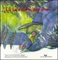 La fata dal telaio d'oro - Serafino Spiggia - Libro Falzea 2001, Mediterranea | Libraccio.it