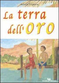La terra dell'oro - Sandra Frizzera - Libro Falzea 2003, Il melograno | Libraccio.it