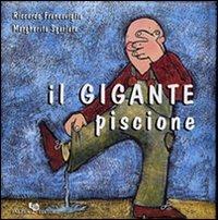 Il gigante piscione - Riccardo Francaviglia, Margherita Sgarlata - Libro Falzea 2003, I quadrotti | Libraccio.it