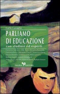 Parliamo di educazione con studiosi ed esperti - Carlo Cavaglià - Libro Falzea 2006 | Libraccio.it