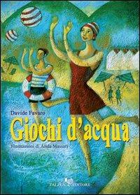 Giochi d'acqua - Davide Favaro - Libro Falzea 2006, I falchi | Libraccio.it