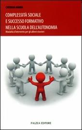 Complessità sociale e successo formativo nella scuola dell'autonomia. Modalità d'intervento per gli allievi stranieri