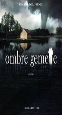 Ombre gemelle - Renato Di Lorenzo - Libro Falzea 2008, Romanzi | Libraccio.it