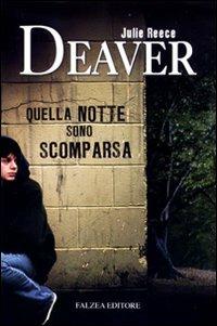 Quella notte sono scomparsa - Julie R. Deaver - Libro Falzea 2008, Giovani adulti | Libraccio.it