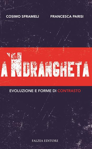 A 'ndrangheta. Evoluzione e forme di contrasto - Cosimo Sframeli, Francesca Parisi - Libro Falzea 2014, On air | Libraccio.it