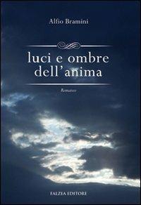 Luci e ombre dell'anima - Alfio Bramini - Libro Falzea 2014, Saggi | Libraccio.it