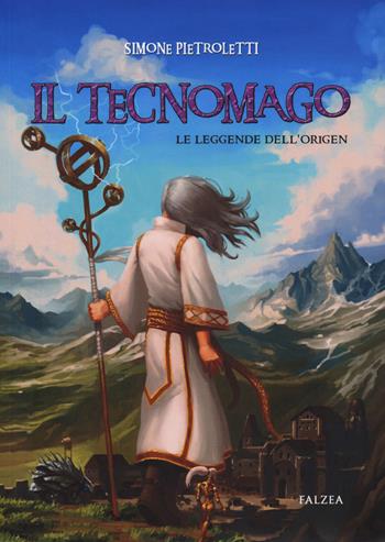 Il Tecnomago. Le leggende dell'Origen - Simone Pietroletti - Libro Falzea 2019 | Libraccio.it