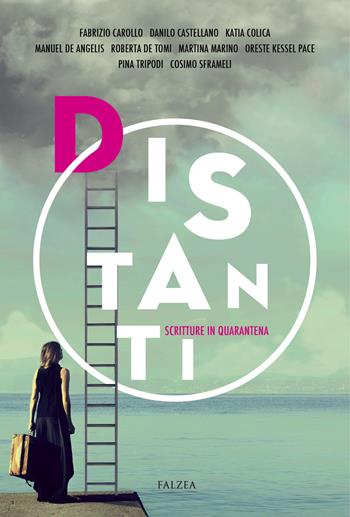 Distanti. Scritture in quarantena  - Libro Falzea 2020, Istanti | Libraccio.it