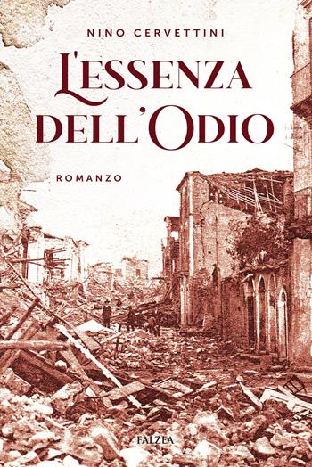 L'essenza dell'odio - Nino Cervettini - Libro Falzea 2021, Romanzi | Libraccio.it