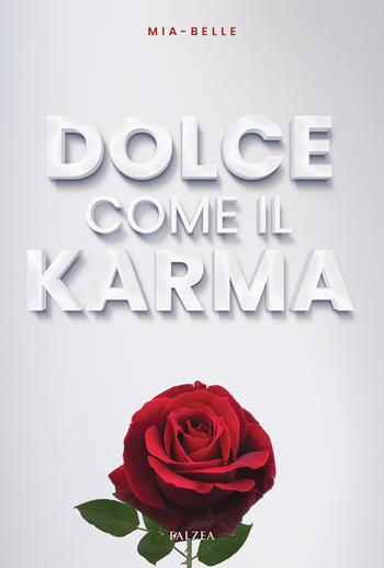 Dolce come il karma. Ediz. integrale - Mia Belle - Libro Falzea 2025 | Libraccio.it