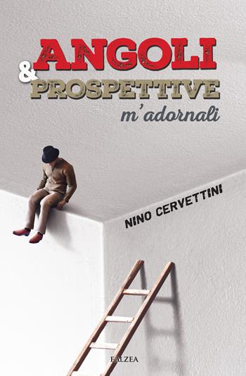 Angoli & prospettive m'adornali - Nino Cervettini - Libro Falzea 2025, Romanzi e racconti | Libraccio.it