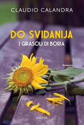 Do svidanija. I girasoli di Boria