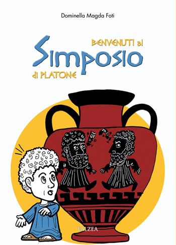 Benvenuti al simposio di Platone - Domenica Magda Foti - Libro Falzea 2025 | Libraccio.it
