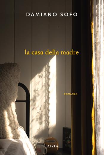 La casa della madre - Damiano Sofo - Libro Falzea 2026 | Libraccio.it