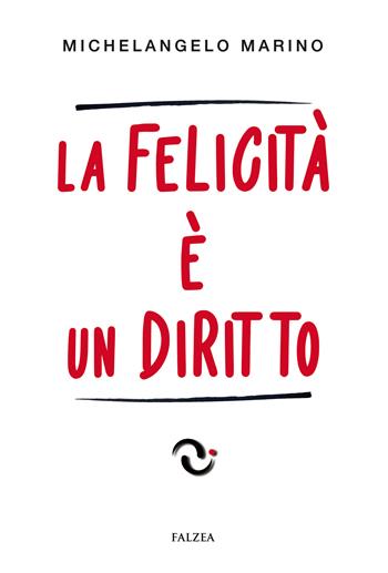 La felicità è un diritto - Michelangelo Marino - Libro Falzea 2026, Saggi | Libraccio.it