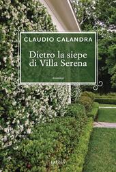 Dietro la siepe di villa Serena