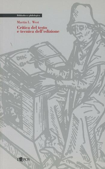 Critica del testo e tecnica dell'edizione - Martin L. West - Libro L'Epos 1998, Bibliotheca philologica. Strumenti | Libraccio.it