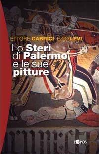 Lo Steri di Palermo e le sue pitture - Ettore Gabrici, Ezio Levi - Libro L'Epos 2004, Taccuino palermitano | Libraccio.it