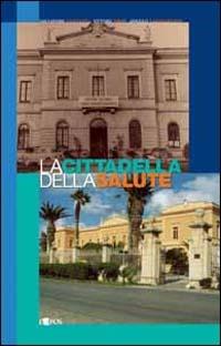 La cittadella della salute - Salvatore Costanza, Ettore Tripi, Angelo Sammartano - Libro L'Epos 2004, Talismani | Libraccio.it