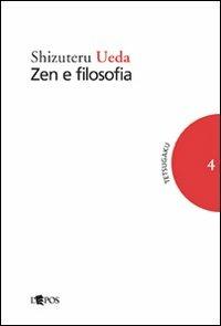 Zen e filosofia - Shizuteru Ueda - Libro L'Epos 2006, Tetsugaku. Testi e studi di fil. giapp. | Libraccio.it