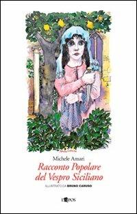 Racconto popolare del Vespro siciliano - Michele Amari - Libro L'Epos 2007, Talismani | Libraccio.it